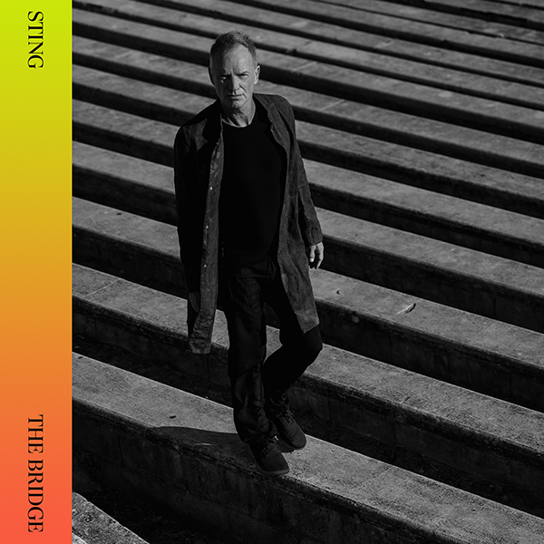 O Sting ανακοινώνει το νέο του album “The Bridge” O Sting ανακοινώνει το νέο του album “The Bridge”