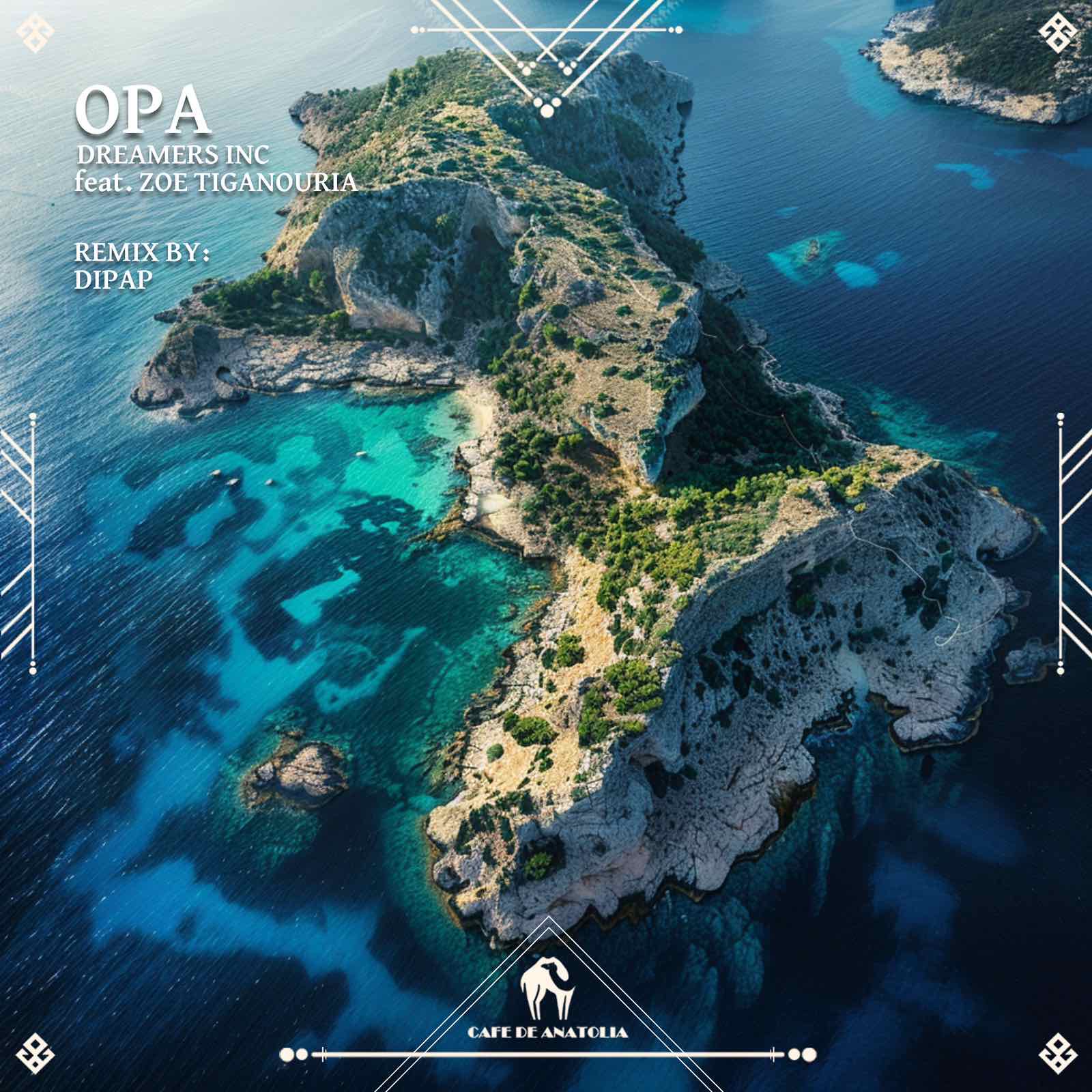 OPA – Το απόλυτο collab του καλοκαιριού από Zoe Tiganouria, Dreamers Inc & Cafe De Anatolia! (Remix by DiPap) OPA – Το απόλυτο collab του καλοκαιριού από Zoe Tiganouria, Dreamers Inc & Cafe De Anatolia! (Remix by DiPap)