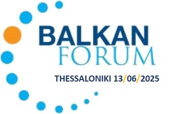BALKAN FORUM : «Επιχειρηματικότητα – Βιώσιμος Τουρισμός. Προκλήσεις, προοπτικές και ευκαιρίες στα Βαλκάνια» BALKAN FORUM : «Επιχειρηματικότητα – Βιώσιμος Τουρισμός. Προκλήσεις, προοπτικές και ευκαιρίες στα Βαλκάνια»