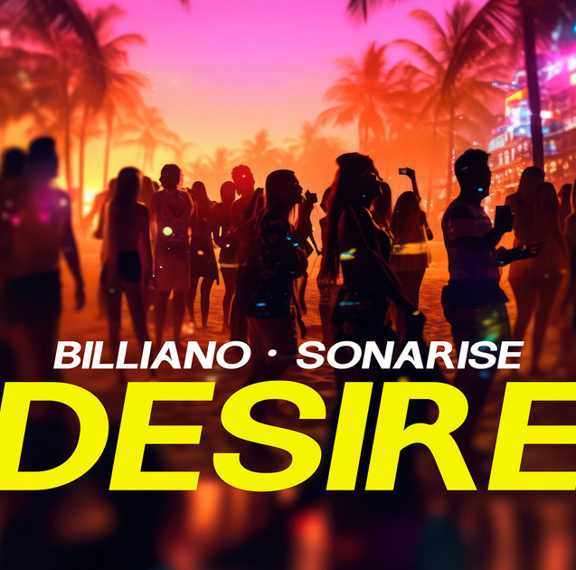 Οι Billiano & Sonarise φέρνουν…”Desire”! / New dance hit ! Οι Billiano & Sonarise φέρνουν…”Desire”! / New dance hit !